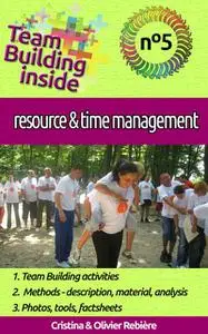 «Team Building inside #5: resource & time management» by Cristina Rebiere, Olivier Rebiere