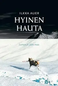 «Hyinen hauta» by Ilkka Auer