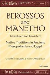 Berossos and Manetho, Introduced and Translated: Native Traditions in Ancient Mesopotamia and Egypt
