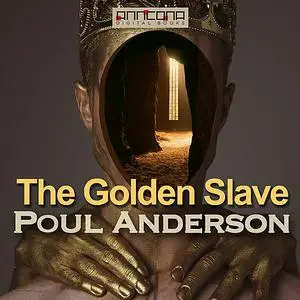 «The Golden Slave» by Poul Anderson