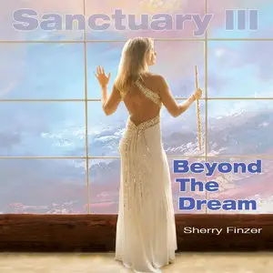 Sherry Finzer - Sanctuary III Beyond the Dream (2014)