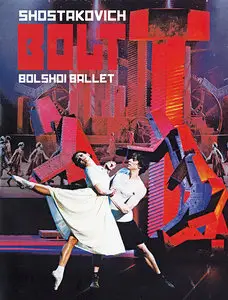 Dmitri Shostakovich - The Bolt - The Bolshoi Ballet (2006)