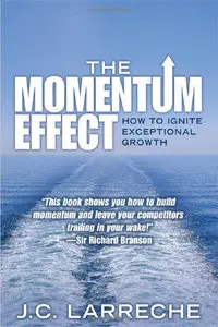 The Momentum Effect: How to Ignite Exceptional Growth