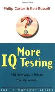 More IQ Testing: 250 New Ways to Release Your IQ Potential(Repost)