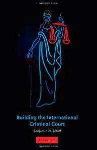 Building the International Criminal Court [Repost]