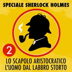 «Speciale Sherlock Holmes 2» by Arthur Conan Doyle