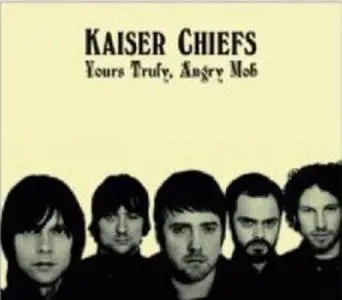 Kaiser Chiefs - Yours Truly, Angry Mob  (repost)