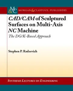 CAD/CAM of Sculptured Surfaces on a Multi-Axis NC Machine: The DG/K-based Approach