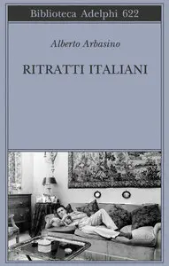 Alberto Arbasino - Ritratti italiani (repost)
