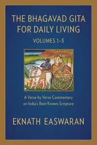 The Bhagavad Gita for Daily Living: A Verse-by-Verse Commentary: Vols 1–3