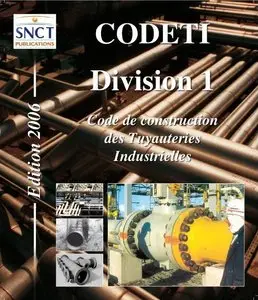 CODETI® 2006 - Code de Construction des Tuyauteries Industrielles  & classe matériau DESP