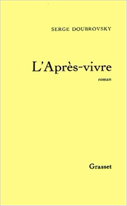 L'Après-vivre - Serge Doubrovsky