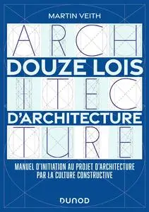 Martin Veith, "Douze lois d'architecture"
