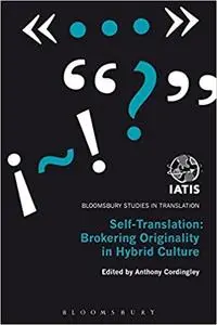 Self-Translation: Brokering Originality in Hybrid Culture