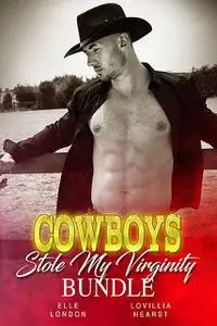 «Cowboys Stole My Virginity Bundle» by Elle London, Lovillia Hearst