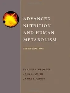 Advanced Nutrition and Human Metabolism (5th edition) [Repost]