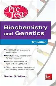 Biochemistry and Genetics Pretest Self-Assessment and Review, 5th edition