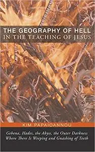 The Geography of Hell in the Teaching of Jesus