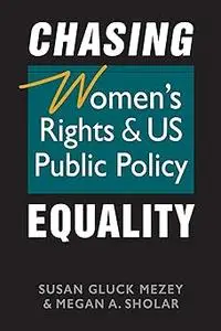 Chasing Equality: Women's Rights and US Public Policy