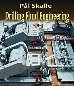 "Drilling Fluid Engineering" by Pål Skalle