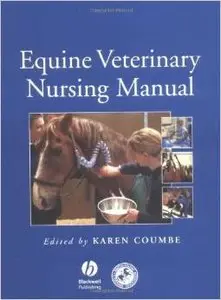Equine Veterinary Nursing Manual by Karen Coumbe