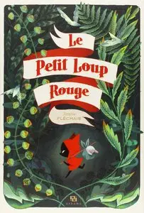 Amélie Fléchais, "Le petit loup rouge"