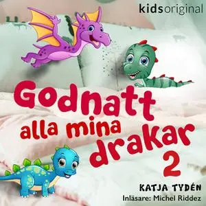 «Del 3 – Godnatt alla mina drakar 2» by Katja Tydén