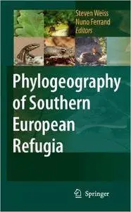 Phylogeography of Southern European Refugia: Evolutionary perspectives on the origins and conservation of European biodiversity