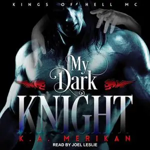 «My Dark Knight» by K.A. Merikan
