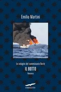 Emilio Martini - Il botto. Le indagini del commissario Bertè