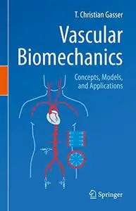 Vascular Biomechanics: Concepts, Models, and Applications