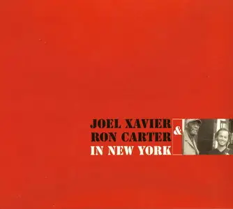 Joel Xavier & Ron Carter - In New York (2004) [Reissued 2005]