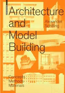 Architecture and Modelbuilding: Concepts, Methods, Materials