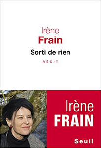 Sorti de rien - Irène Frain