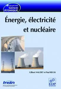 Gilbert Naudet, Paul Reuss, "Energie, électricité et nucléaire"
