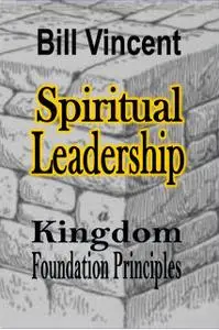 «Spiritual Leadership» by Bill Vincent