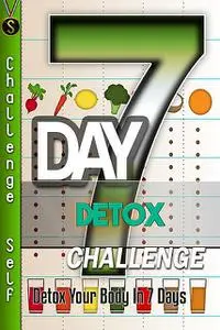 «7-Day Detox Challenge» by Challenge Publishing