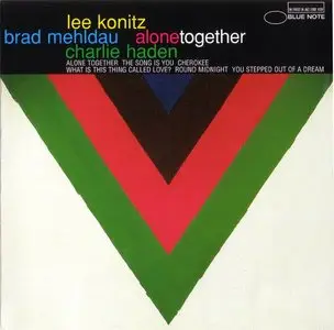 Lee Konitz, Brad Mehldau, Charlie Haden - Alone Together (1997) {Blue Note 7243 8 57150 2 0}