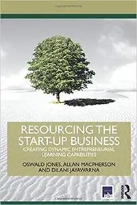 Resourcing the Start-Up Business (Routledge Masters in Entrepreneurship) (Repost)