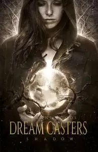 «Dream Casters: Shadow» by Adrienne Woods