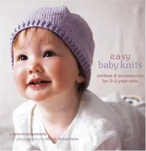 Easy Baby Knits: Clothes & Accessories for 0-3 Year-olds (Repost)