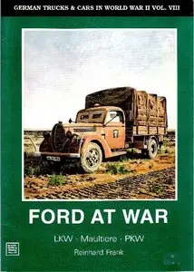 Ford at war. LKW, Maultiere, PKW (Schiffer Military History vol.68)