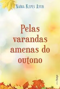 «Pelas varandas amenas do outono» by Naíma Kepes Ayub