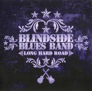 Blindside Blues Band - Long Hard Road (2006)