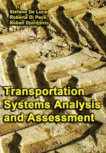 "Transportation Systems Analysis and Assessment" ed. by Stefano De Luca, Roberta Di Pace, Boban Djordjevic