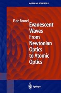 Evanescent Waves : From Newtonian Optics to Atomic Optics (Repost)