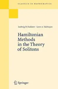 Hamiltonian Methods in the Theory of Solitons (Classics in Mathematics) by Ludwig Faddeev