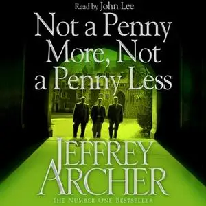 «Not A Penny More, Not A Penny Less» by Jeffrey Archer