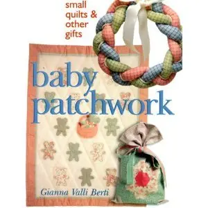 Baby Patchwork: small quilts & other gifts