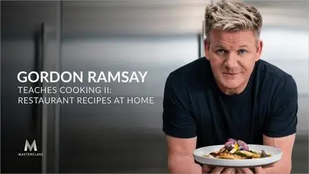 Gordon Ramsay Teache Cooking II: Restaurant Recipes at Home